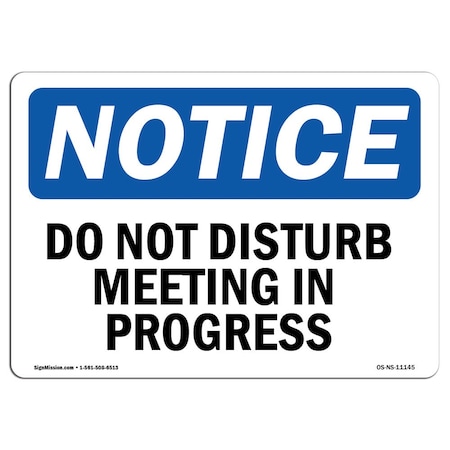 Signmission OSHA Notice Sign, 7" Height, Rigid Plastic, Do Not Disturb Meeting In Progress Sign, Landscape OS-NS-P-710-L-11145
